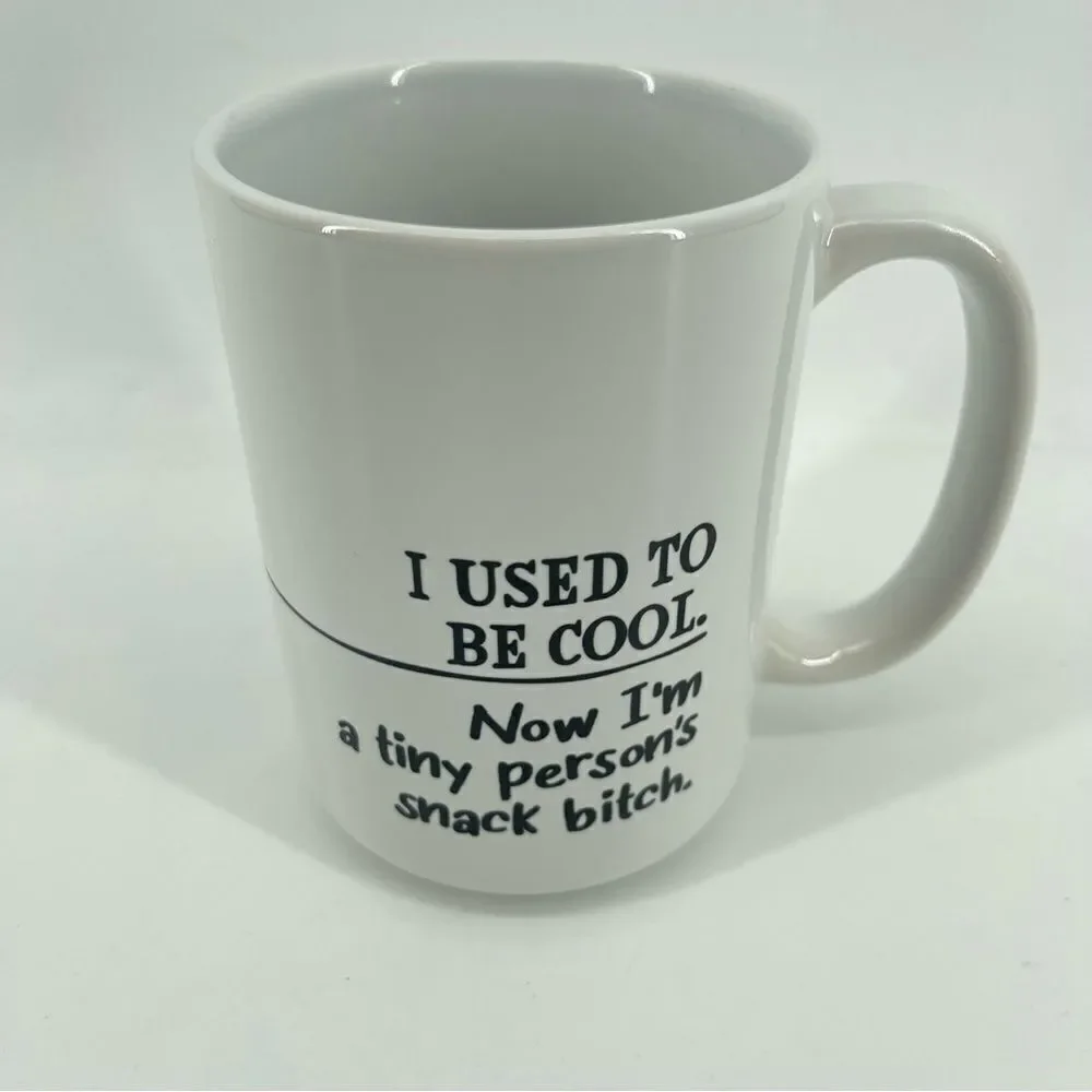 I Used To Be Cool Now I'm A Tiny Person's Snack B**ch Coffee Mug Mom Gift 15oz